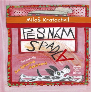 Pes nám spadla - Miloš Kratochvíl