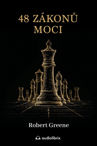 48 zákonů moci: Upřímný průvodce uměním klamu - Robert Greene