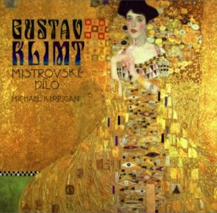 Gustav Klimt – Mistrovské dílo - Michael Kerrigan