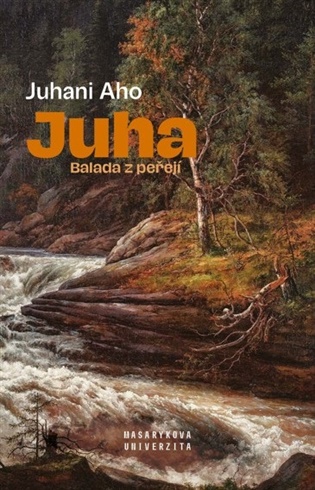 Juha: Balada z peřejí - Juhani Aho