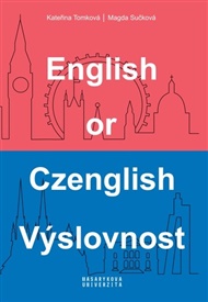 English or Czenglish: Výslovnost - Magda Součková, Kateřina Tomková
