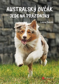 Australský ovčák jede na prázdniny - Leona Tomšů