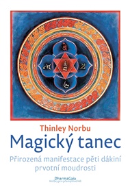 Magický tanec: Přirozená manifestace pěti dákiní prvotní moudrosti - Thinley Norbu
