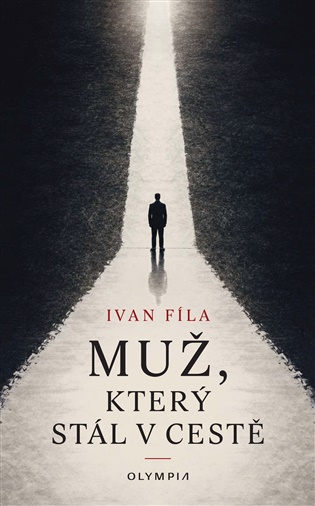 Muž, který stál v cestě - Ivan Fíla