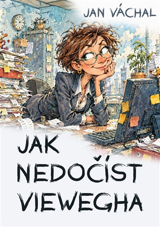 Jak nedočíst Viewegha - Jan Váchal