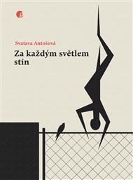 Za každým světlem stín - Svatava Antošová