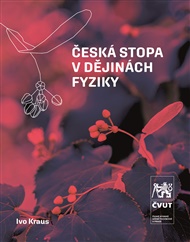 Česká stopa v dějinách fyziky - Ivo Kraus