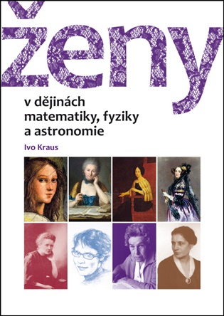 Ženy v dějinách matematiky, fyziky a astronomie - Ivo Kraus