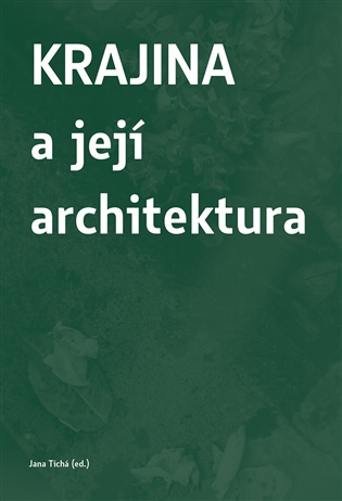 Krajina a její architektura - Jana Tichá
