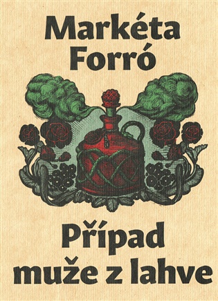 Případ muže z lahve - Markéta Forró