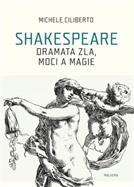 Shakespeare: Dramata zla, moci a magie