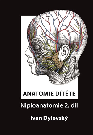 Anatomie dítěte - Nipioanatomie 2. díl - Ivan Dylevský