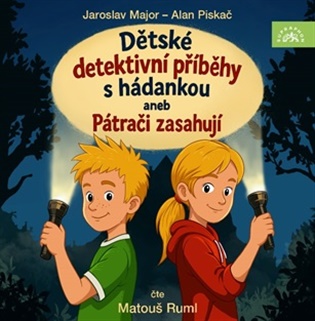 Dětské detektivky s hádankou - Jaroslav Major, Alan Piskač