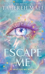 Escape Me - Tahereh Mafi