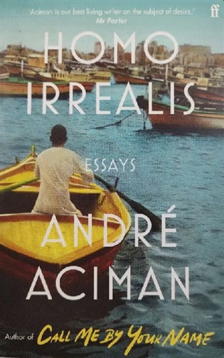 Homo Irrealis - André Aciman