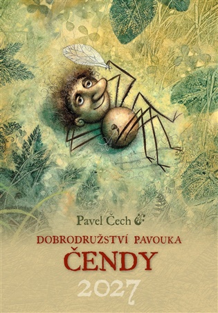Pavel Čech kalendář 2027: Dobrosružství pavouka Čendy - Pavel Čech