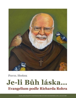 Je-li Bůh láska…: Evangelium podle Richarda Rohra - Pavel Hošek