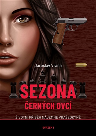Sezona černých ovcí 1: Životní příběh nájemné vražedkyně - Jaroslav Vrána