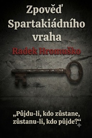 Zpověď spartakiádního vraha - Radek Hromuško