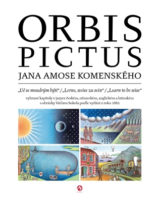 Orbis Pictus - Jana Ámose Komenského: Uč se moudrým býti / Lerne, weise zu sein / Learn to be wise - Jan Amos Komenský