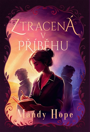 Ztracená v příběhu: Jedna maturantka, nový mladý učitel a království v nesnázích - Mandy Hope