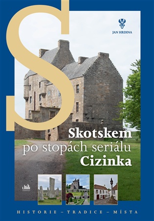 Skotskem po stopách seriálu Cizinka - Jan Hrdina