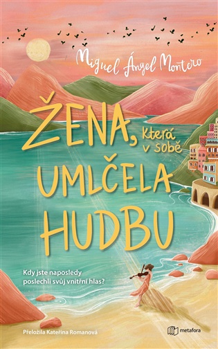 Žena, která v sobě umlčela hudbu - Ángel Miguel Montero