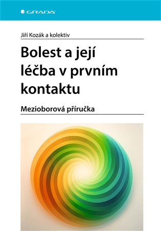 Bolest a její léčba v prvním kontaktu: Mezioborová příručka - pedagogů: kolektiv, Jiří Kozák
