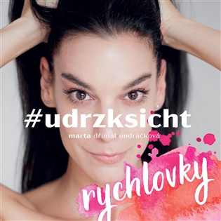 #udrzksicht rychlovky - Marta Ondráčková Dřímal