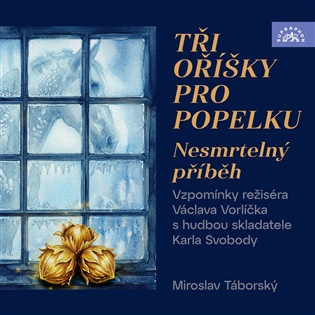 Tři oříšky pro Popelku - Nesmrtelný příběh (Vzpomínky režiséra Václava Vorlíčka s hudbou skladatele Karla Svobody) - Petr Macek