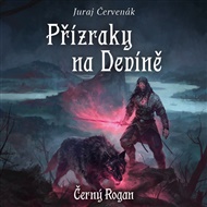 Přízraky na Devíně: Černý Rogan, díl třetí - Juraj Červenák