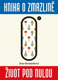 Kniha o zmrzlině - Jana Kománková
