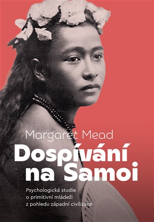 Dospívání na Samoi: Psychologická studie o primitivní mládeži z pohledu západní společnosti - Margareta Mead
