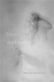 Třetí myšlenka - Martina Kastnerová