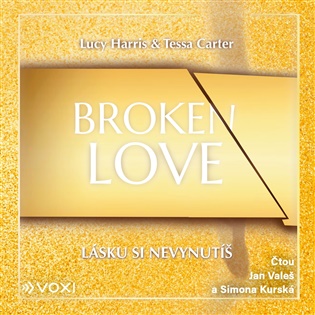 Broken Love: Lásku si nevynutíš - Tessa Carter, Lucy Harris