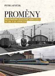 Proměny pražského železničního uzlu ve 20. a 21. století - Petr Lapáček