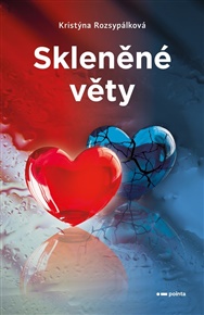 Skleněné věty - Kristýna Rozsypálková