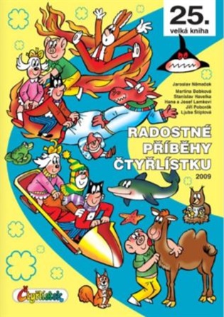 Radostné příběhy Čtyřlístku 2009: 25. velká kniha - Martina Bobková, Stanislav Havelka, Josef Lamka, Hana Lamková, Jiří Poborák, Ljuba Štíplová