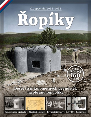 Řopíky - Čs. opevnění 1935-1938: Deset tisíc kulometných pevnůstek na obranu republiky - 