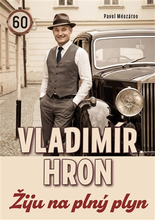 Vladimír Hron: Žiju na plný plyn - Pavel Meszáros