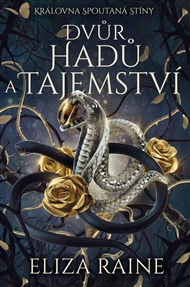 Dvůr hadů a tajemství - Eliza Raine