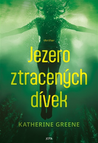 Jezero ztracených dívek - Petra Florianová, Katherine Greene