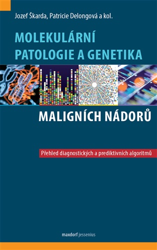 Molekulární patologie a genetika maligních nádorů - Jozef Škarda
