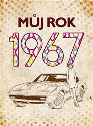 Můj rok 1967 - Jarmila Frejtichová