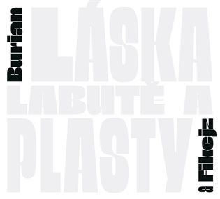 Láska, labutě a plasty - Jan Burian