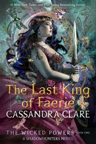 Wicked Powers :The Last King of Faerie - Cassandra Clareová