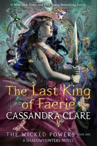Wicked Powers :The Last King of Faerie - Cassandra Clareová