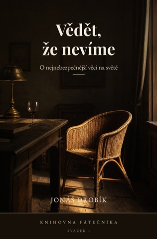 Vědět, že nevíme:  O nejnebezpečnější věci na světě - 