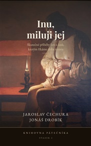 Inu, miluji jej: Skutečné příběhy žen z časů, kterým říkáme doba temna - Jaroslav Čechura