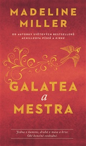 Galatea a Mestra: Jedna z kamene, druhá z masa a krve. Obě konečně svobodné.
